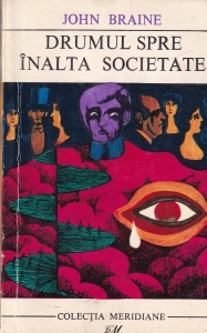John Braine - Drumul spre inalta societate (1968)