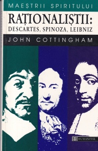 John Cottingham - Rationalistii: Descartes, Spinoza, Leibniz