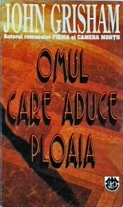 John Grisham - Omul care aduce ploaia
