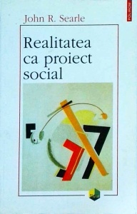 John R. Searle - Realitatea ca proiect social - Img 1