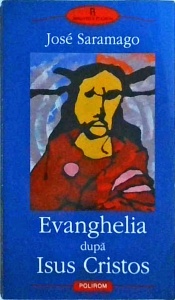 Jose Saramago - Evanghelia dupa Isus Cristos