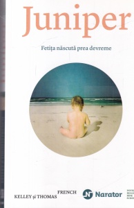 Kelley French, Thomas French - Juniper. Fetita nascuta prea devreme