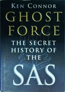 Ken Connor - Ghost Force. The Secret History of the SAS