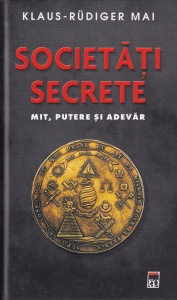 Klaus-Rudiger Mai - Societati secrete. Mit, putere si adevar