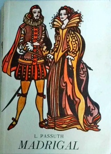 L. Passuth - Madrigal. Povestea vietii lui Carlo Gesualdo