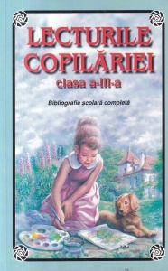 Lecturile copilarie. Clasa a III-a. Bibliografie scolara completa