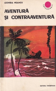 Leonida Neamtu - Aventura si contraaventura