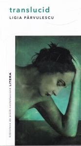 Ligia Parvulescu - Translucid