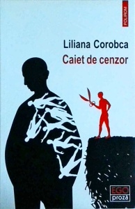 Liliana Corobca - Caiet de cenzor