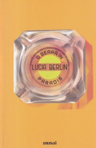 Lucia Berlin - O seara in paradis