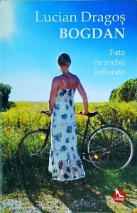 Lucian Dragos Bogdan - Fata cu rochii inflorate