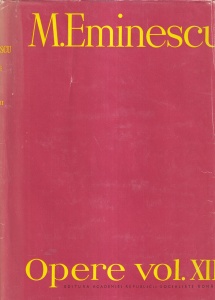 M. Eminescu - Opere, volumul 13: Publicistica. 1882 - 1883, 1888 - 1889. Timpul, Romania Libera, Fantana Blanduziei. Cu 64 de reproduceri
