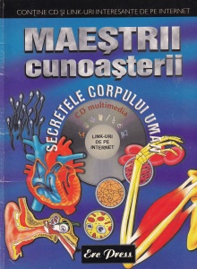 Maestrii Cunoasterii. Secretele corpului uman