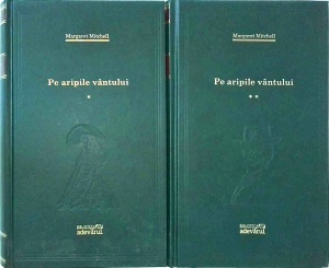 Margaret Mitchell - Pe aripile vantului, 2 volume