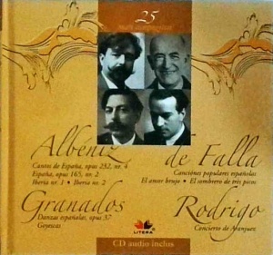 Mari compozitori, volumul 25: Isaac Albeniz, Manuel de Falla, Enrique Granados, Joaquin Rodrigo (cu CD)