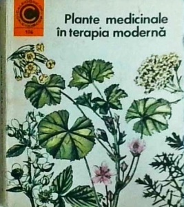 Maria Alexandriu Peiulescu - Plante medicinale in terapia moderna