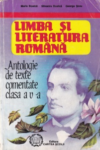Maria Boatca, Silvestru Boatca, George Sovu - Limba si literatura romana. Antologie de texte comentate clasa a V-a (1996)