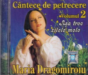 Maria Dragomiroiu - Cantece de petrecere, volumul 2 (sigilata)