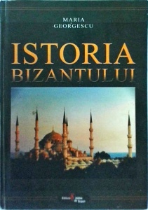 Maria Georgescu - Istoria Bizantului