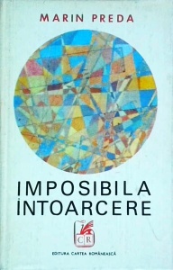 Marin Preda - Imposibila intoarcere (coperti cartonate)
