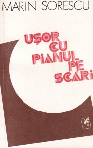 Marin Sorescu - Usor cu pianul pe scari