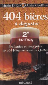 Mario D'Eer, Alain Geoffroy - 404 bieres a deguster. Evaluation et description de 404 bieres en vente au Quebec