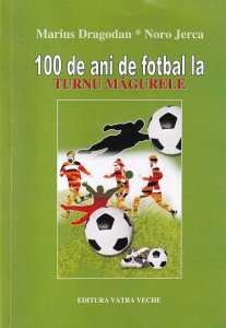 Marius Dragodan - 100 de ani de fotbal la Turnu Magurele