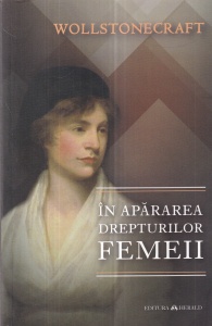 Mary Wollstonecraft - In apararea drepturilor femeii