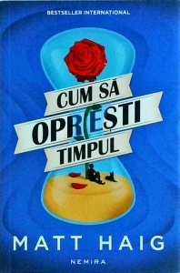 Matt Haig - Cum sa opresti timpul