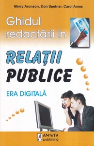 Merry Aronson, Don Spetner, Carol Ames - Ghidul redactarii in relatii publice. Era digitala