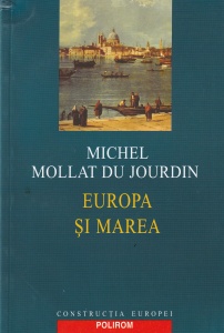Michel Mollat du Jourdin - Europa si marea