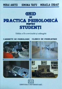 Mihai Anitei, Simona Trifu, Mihaela Chraif - Ghid de practica psihologica pentru studenti