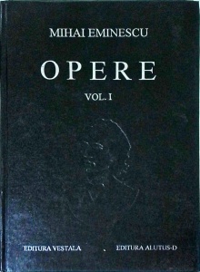 Mihai Eminescu - Opere, volumul 1