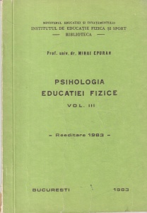 Mihai Epuran - Psihologia educatiei fizice, volumul 3