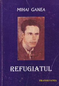 Mihai Ganea - Refugiatul - Img 1