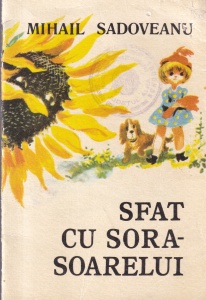 Mihail Sadoveanu - Sfat cu sora-soarelui (text prescurtat)