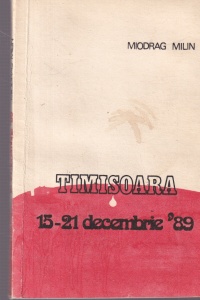 Miodrag Milin - Timisoara 15-21 decembrie 1989