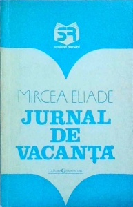 Mircea Eliade - Jurnal de vacanta