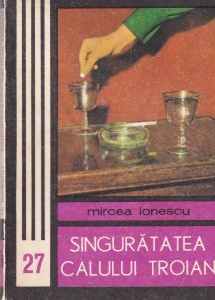 Mircea Ionescu - Singuratatea calului troian