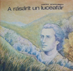 Mircea Stefanescu – A rasarit un Luceafar