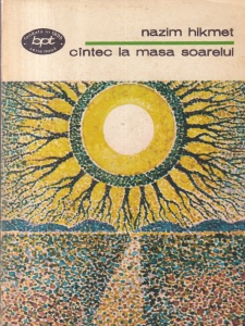 Nazim Hikmet - Cantec la masa soarelui