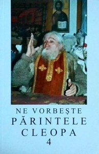 Ne vorbeste parintele Cleopa, volumul 4