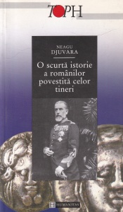 Neagu Djuvara - O scurta istorie a romanilor povestita celor tineri (2002)