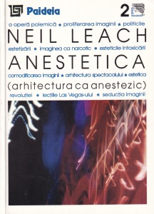 Neil Leach - Anestetica. Arhitectura ca anestezic