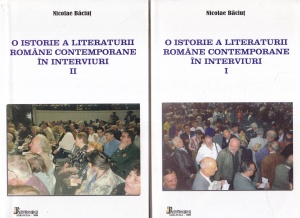 Nicolae Baciut - O istorie a literaturii romane contemporane in interviuri, 2 volume