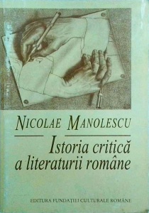 Nicolae Manolescu - Istoria critica a literaturii romane, volumul 1