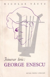 Nicolae Tautu - Itinerar liric: George Enescu