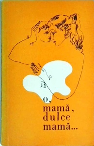 Nicolae Tirioi - O, mama, dulce mama