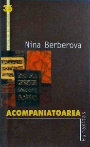 Nina Berberova - Acompaniatoarea