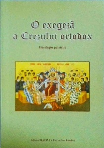 O exegeza a Crezului ortodox. Florilegiu patristic